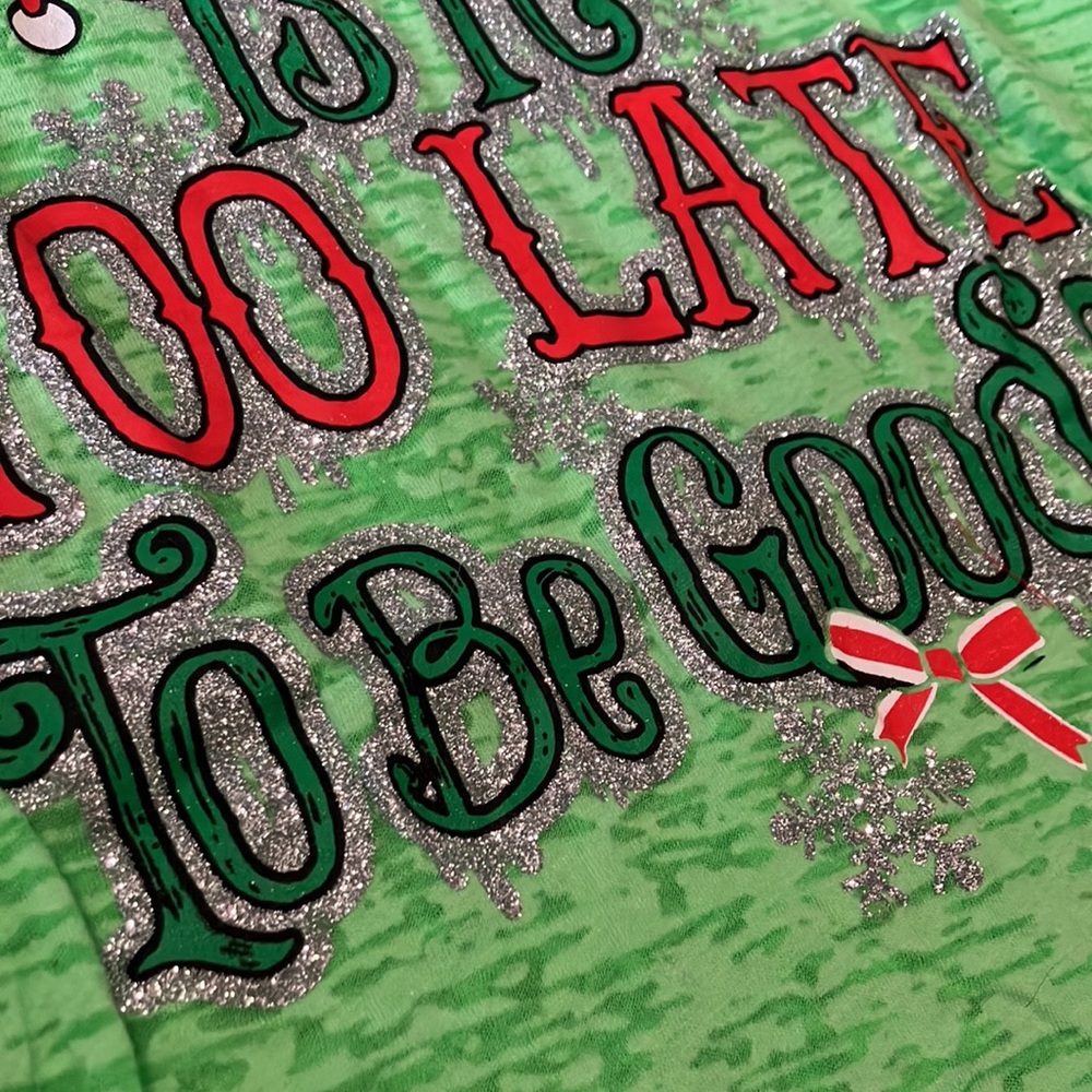 Green “is it too late to be good” Christmas shirt - Picture 2 of 4